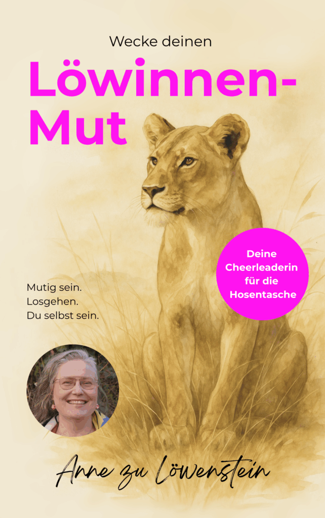 Cover von 'Wecke deinen Löwinnen-Mut' von Anne zu Löwenstein mit einer Löwin, die erhaben in die Ferne schaut.